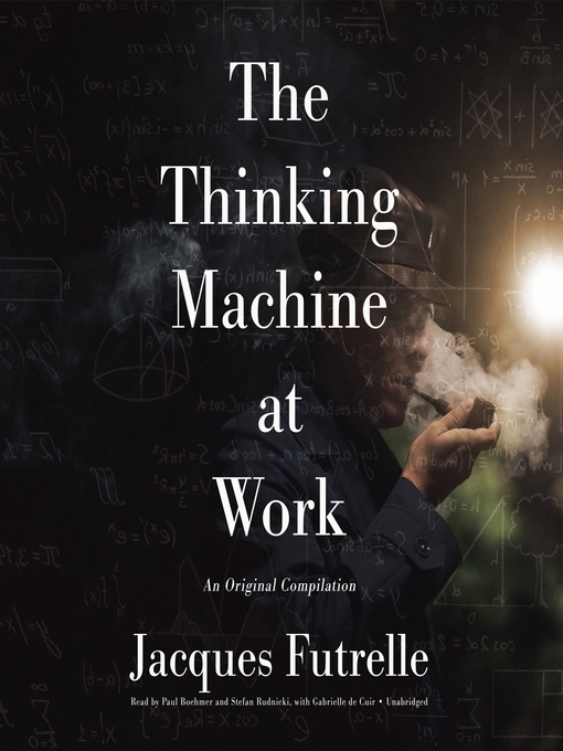 Title details for The Thinking Machine at Work by Jacques Futrelle - Wait list
